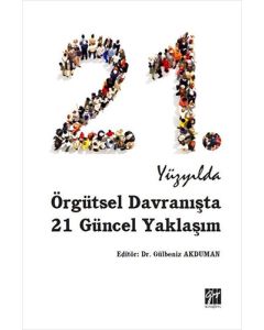 21. Yüzyılda Örgütsel Davranışta 21 Güncel Yaklaşım