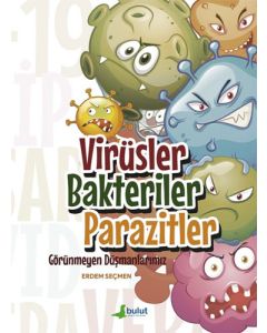 Virüsler Bakteriler Parazitler - Görünmeyen Düşmanlarımız