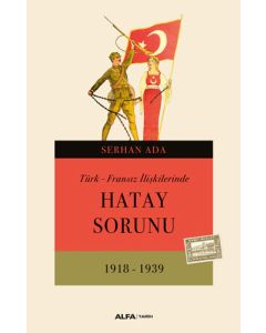 Türk - Fransız İlişkilerinde Hatay Sorunu