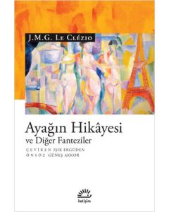 Ayağın Hikayesi ve Diğer Fanteziler