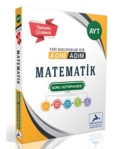 AYT Adım Adım Serisi Matematik Soru Kütüphanesi (Tamamı Çözümlü)