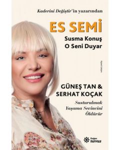 Es Semi - Susma Konuş O Seni Duyar