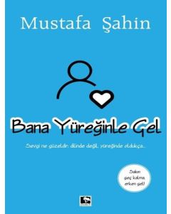 Bana Yüreğinle Gel