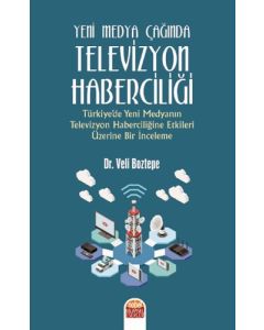 Yeni Medya Çağında Televizyon Haberciliği