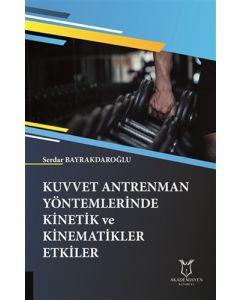 Kuvvet Antrenman Yöntemlerinde Kinetik ve Kinematikler Etkiler