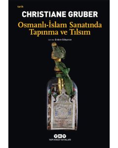 Osmanlı - İslam Sanatında Tapınma ve Tılsım