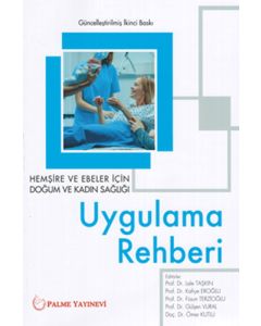 Hemşire ve Ebeler İçin Doğum ve Kadın Sağlığı Uygulama Rehberi