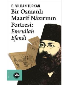 Bir Osmanlı Maarif Nazırının Portresi: Emrullah Efendi