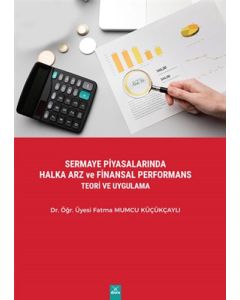 Sermaye Piyasalarında Halka Arz ve Finansal Performans Teori ve Uygulama