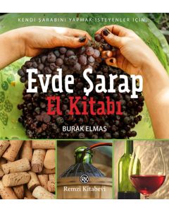 Evde Şarap El Kitabı