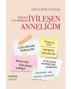 İyileşen Çocukluğum İyileşen Anneliğim