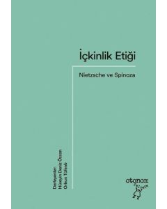 İçkinlik Etiği: Nietzsche ve Spinoza