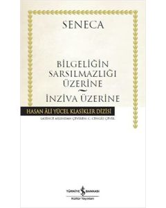 Bilgeliğin Sarsılmazlığı Üzerine - İnziva Üzerine (Ciltli)