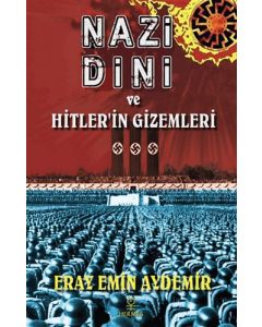 Nazi Dini ve Hitler’in Gizemleri