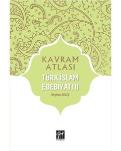 Kavram Atlası - Türk İslam Edebiyatı II
