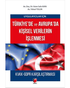 Uygulayıcılar için Türkiye'de ve Avrupa'da Kişisel Verilerin İşlenmesi