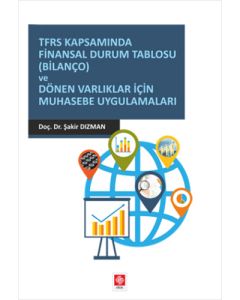 TFRS Kapsamında Finansal Durum Tablosu (Bilanço) ve Dönen Varlıklar İçin Muhasebe Uygulamaları