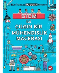 STEM İle Çılgın Bir Mühendislik Macerası