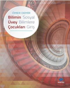 Bilimin Üvey Çocukları - Sosyal Bilimlere Giriş