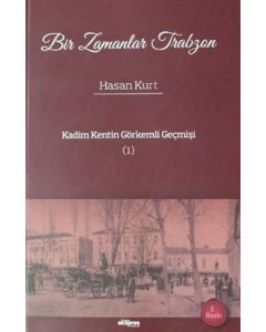 Bir Zamanlar Trabzon : Kadim Kentin Görkemli Geçmişi 1