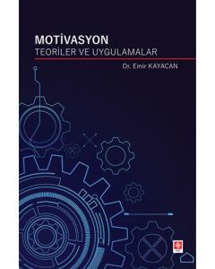 Motivasyon Teoriler ve Uygulamalar