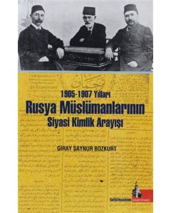 1905-1907 Yılları Rusya Müslümanlarının Siyasi Kimlik Arayışı