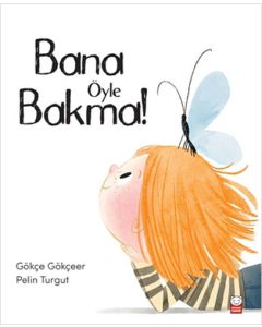 Bana Öyle Bakma!