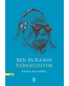 Ben Buranın Yabancısıyım