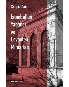 İstanbul'un Yabancı ve Levanten Mimarları
