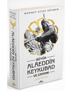 Büyük Alaeddin Keykubad ve Zamanı (Ciltli)