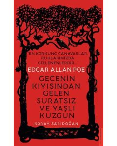Edgar Allan Poe - Gecenin Kıyısından Gelen Suratsız ve Yaşlı Kuzgun