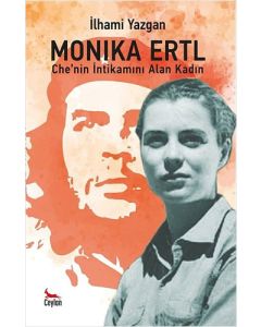 Monika Ertl - Che’nin İntikamını Alan Kadın 