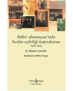 Hitler Almanyası’nda Berlin Sefirliği Hatıralarım (1939-1942)