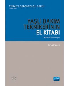 Yaşlı Bakım Teknikerinin El Kitabı