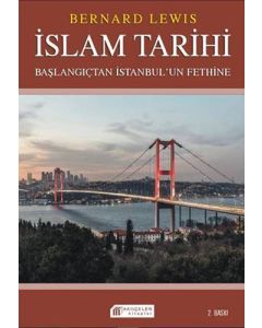 İslam Tarihi - Başlangıçtan İstanbul`un Fethine