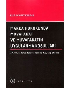 Marka Hukukunda Muvafakat ve Muvafakatin Uygulanma Koşulları