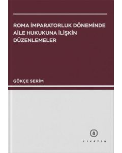 Roma İmparatorluk Döneminde Aile Hukukuna İlişkin Düzenlemeler