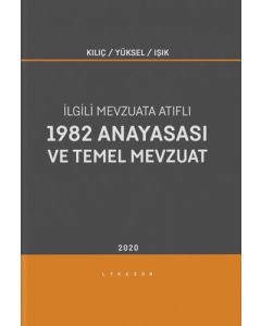 İlgili Mevzuata Atıflı 1982 Anayasası ve Temel Mevzuat
