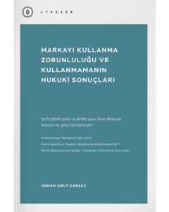 Markayı Kullanma Zorunluluğu ve Kullanmamanın Hukuki Sonuçları