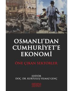 Osmanlı'dan Cumhuriyet'e Ekonomi