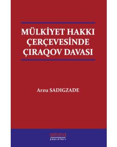 Mülkiyet Hakkı Çerçevesinde Çıraqov Davası