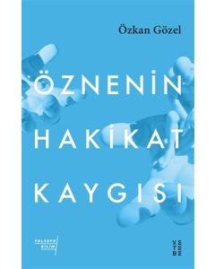 Öznenin Hakikat Kaygısı