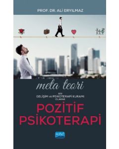 Meta Teori: Bir Gelişim ve Psikoterapi Kuramı Olarak Pozitif Psikoterapi