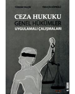 Ceza Hukuku Genel Hükümler Uygulamalı Çalışmaları