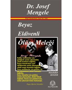Beyaz Eldivenli Ölüm Meleği Dr. Josef Mengele