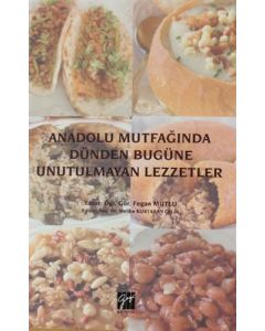 Anadolu Mutfağında Dünden Bugüne Unutulmayan Lezzetler