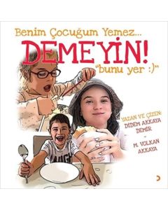 Benim Çocuğum Yemez Demeyin Bunu Yer