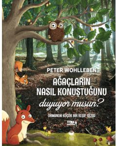 Ağaçların Nasıl Konuştuğunu Duyuyor musun?