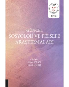 Güncel Sosyoloji ve Felsefe Araştırmaları