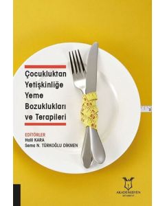 Çocukluktan Yetişkinliğe Yeme Bozuklukları ve Terapileri